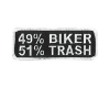 Patch - 49% Biker, 51% Trash