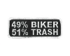 Patch - 49% Biker, 51% Trash